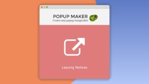 Popup Maker – Leaving Notices