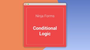 Ninja Forms Conditional Logic