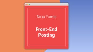 Ninja Forms Front-End Posting