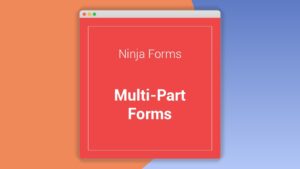 Ninja Forms Multi-Part Forms