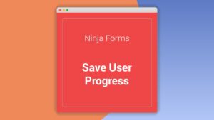 Ninja Forms Save User Progress
