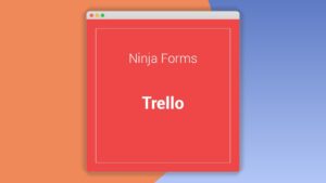 Ninja Forms Trello