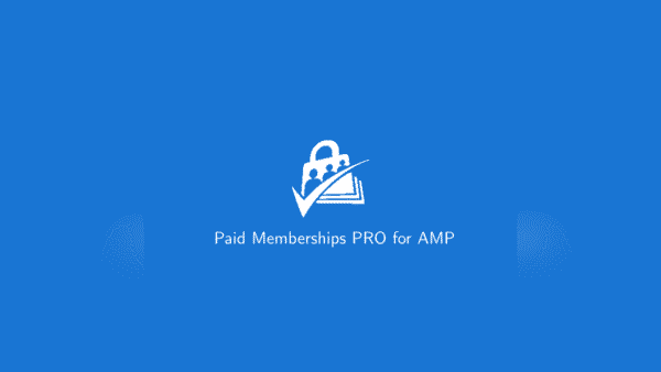 Paid Memberships Pro For Amp
