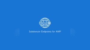 Subdomain Endpoints For Amp